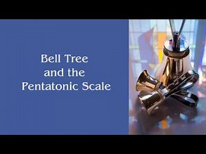 Bell Tree Basics with Pentatonic Scale