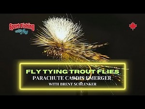 FLY TYING TROUT FLIES - PRO STAFF ON THE BENCH: PARACHUTE CADDIS EMERGER WITH BRENT SCHLENKER