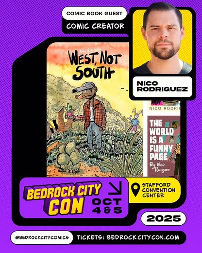 NICO RODRIGUEZ, an incredible comic creator and awesome local talent will be joining #BedrockCityCon! @nico_writes will be set up signing copies of his amazing comics and graphic novels like “West, Not South”, “Eclosion: An Alien Love Story”, and more! Nico is a comic book writer and artist with a passion for storytelling and cartoony artwork. His work includes self-published and small press comics, including his upcoming anthropomorphic crime comedy graphic novel, West, Not South. He resides in