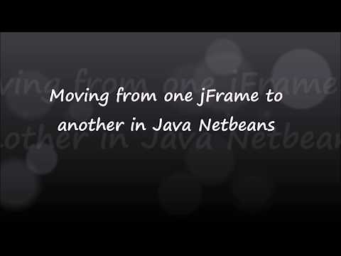 4. Moving from One jFrame to another in Java Netbeans