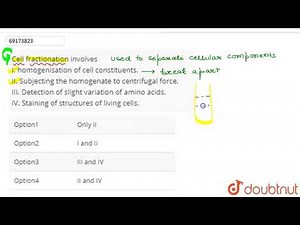 Cell fractionation involves I. homogenisation of cell constituents. II. Subjecting