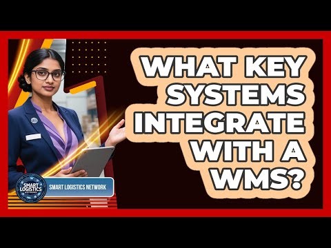 What Key Systems Integrate With A WMS?