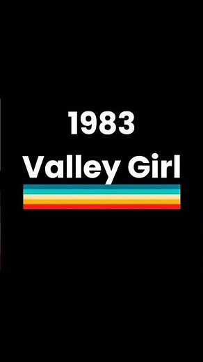 Why Valley Girl (1983) was "Like, Totally" Real