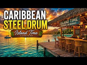 Relaxing Caribbean Steel Drum Music & Gentle Ocean Waves 🏝️ Floating Tiki Bar | Island Time