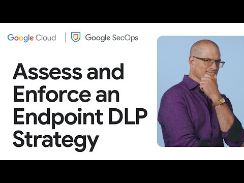 Endpoint DLP Strategy: Enforce & Respond in Google SecOps
