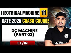Electrical Machine 11 | DC Machine (Part 03) | EE / IN | GATE 2025 Crash Course