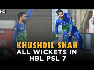 Khushdil Shah All Wickets In HBL PSL 7 | ML2T