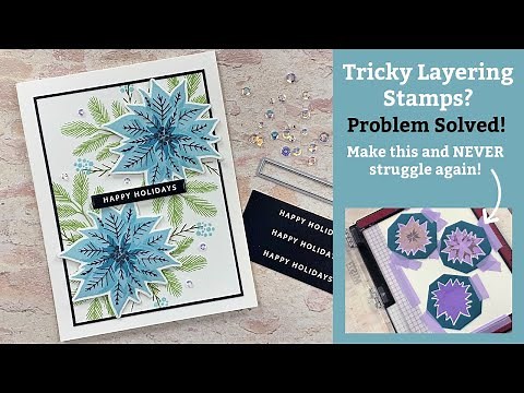 Tricky Layering Stamps? Make this and NEVER Struggle Again!