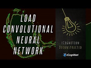 eCognition Deconstructed: Load Convolutional Neural Network