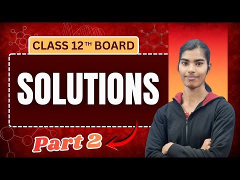 Solutions Chemistry Class 12 | Chapter 1 | part 2 | class12 chemistry ch1 | CBSE NEET JEE |tsf class