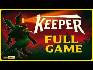 Keeper | Full Game Playthrough | No Commentary in 2K UHD
