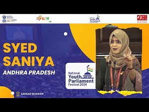 Syed Saniya | Andhra Pradesh | National Youth Parliament Festival 2024 | 05 March, 2024 | MYAS