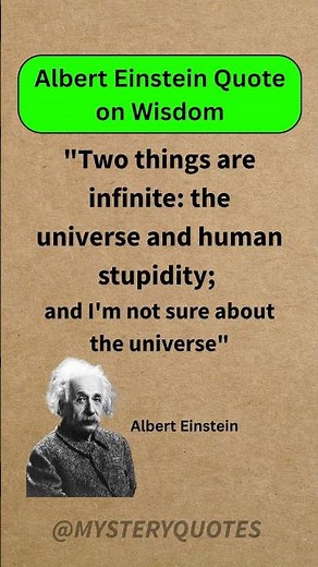 Two Things Are Infinite: The Universe and Human Stupidity 💫 | Albert Einstein Quote on Wisdom