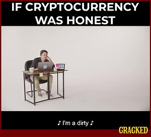 7.5K views · 90 reactions | Everybody is familiar with money, but thanks to cryptocurrencies like Bitcoin, Dogecoin, Ethereum, Stellar, and Binance we can now exchange those boring green presidential napkins for sexy computer cash that’s easier to lose, far more volatile, slaughters the environment, and can’t be exchanged for the vast majority of goods and services! Honest! | Cracked.com | Facebook