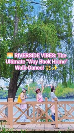 🌅 RIVERSIDE VIBES: The Ultimate "Way Back Home" Walk-Dance! 👯‍♀️✨