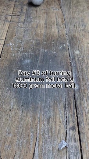 Transforming Aluminum Foil into a Heavy Metal Ball