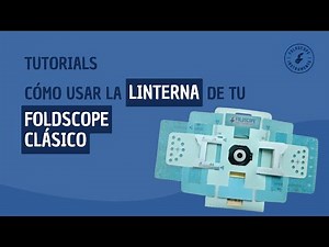 Foldscope Clásico (1.0) Tutorial - Cómo usar la linterna {español}