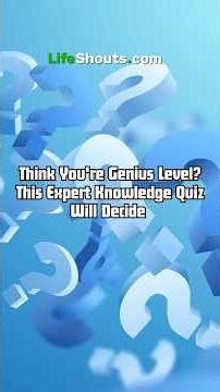 Think You're Genius Level? This Expert Knowledge Quiz Will Decide