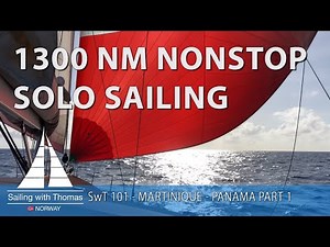 SAILING 1300 NAUTICAL MILES NONSTOP SOLO - SwT 101 - MARTINIQUE TO PANAMA PART 1