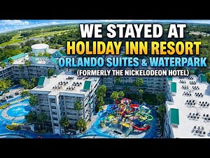 Inside the Holiday Inn Resort Orlando Suites - Waterpark: A Tour of the Former Nickelodeon Hotel