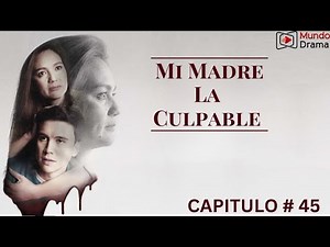 Mi Madre La Culpable - Capitulo 45 | Jacobo juega SU ÚLTIMA CARTA