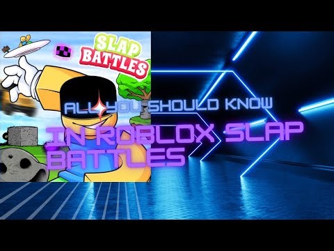 Slap battles guide. Explained in under 7 minutes.