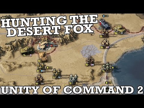 Hunting the Desert Fox - Unity of Command 2