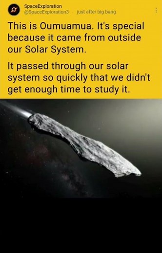 Oumuamua passed through our solar system so quickly we didn't get enough time to study it