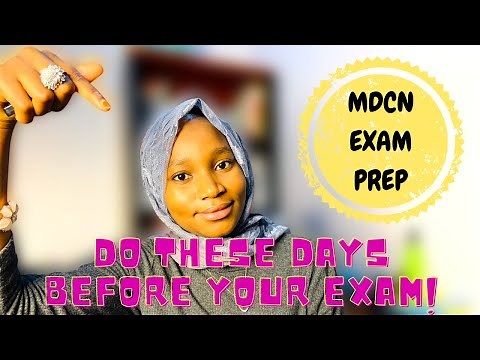 How To Pass Your MDCN Exam - What To Do A Week Before Your MDCN Exam
