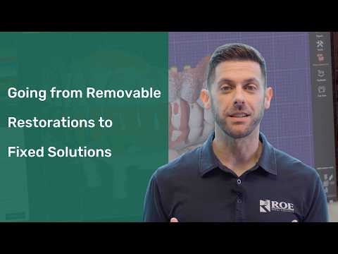 Going from Removable Restorations to Fixed Solutions