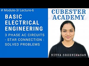 KTU/ 3 Phase AC Circuits- Star Connection: Solved Problems/ Basic Electrical Engg/ Mod-3/Lec-6/ S1S2
