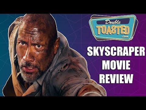 SKYSCRAPER MOVIE REVIEW 2018 - Double Toasted