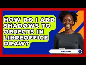 How Do I Add Shadows To Objects In LibreOffice Draw? - Be App Savvy