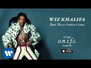 Wiz Khalifa - Bout Me feat. Problem & Iamsu [Official Audio]