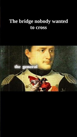Napoleon’s Terrifying Moment on the Arcole Bridge