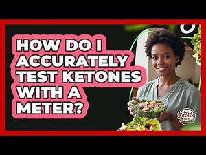 How Do I Accurately Test Ketones With a Meter?