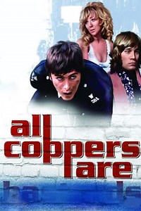 All Coppers Are... - Movie