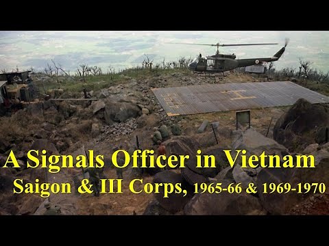 A Signals Officer in Vietnam: Saigon & III Corps (1965-66, 1969-70)
