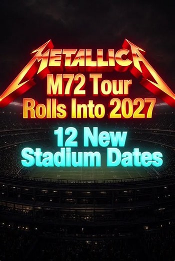Metallica M72 Tour Rolls Into 2027: 12 New Stadium Dates With Limp Bizkit and Avatar