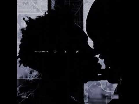Tonio Hall - “O M W “ (Official Audio)
