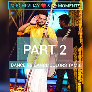 1.3M views · 980 shares | Kekka bekka nu sirikka  Dance vs Dance - Best & Funny Moments Part 2 Colors Tamil Mirchi Vijay Editing Courtesy - Sathiyamoorthy Kumar | Mirchi Vijay FC | Facebook