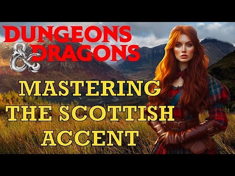 Mastering the Scottish Accent for D&D Characters