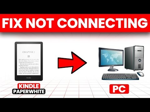 How To Fix Kindle Paperwhite Not Connecting To PC (Simple Troubleshooting Guide To Solve The Issue)