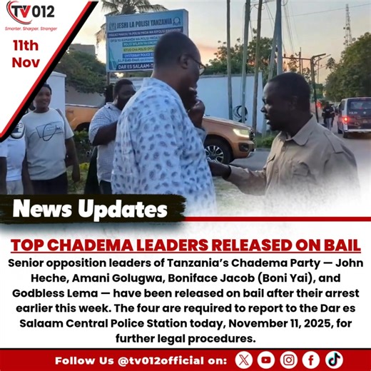 Top Chadema Leaders Released on Bail in Tanzania Senior opposition leaders of Tanzania’s Chadema Party — John Heche, Amani Golugwa, Boniface Jacob (Boni Yai), and Godbless Lema — have been released on bail after their arrest earlier this week. The four are required to report to the Dar es Salaam Central Police Station today, November 11, 2025, for further legal procedures. #Tanzania #Chadema #Opposition #Democracy #DarEsSalaam #BreakingNews #tv012newsupdate | Tv012 | Facebook