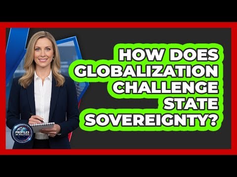 How Does Globalization Challenge State Sovereignty?