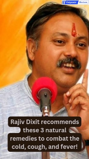 Rajiv Dixit suggests the top 3 natural home remedies for cold, cough, and viral fever! | Enigmatic Horizon | Facebook
