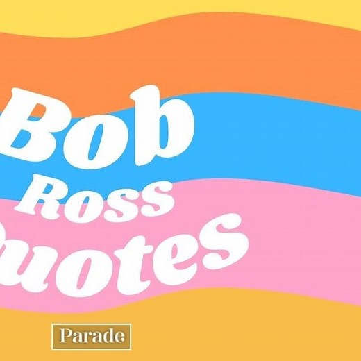 75 Greatest Bob Ross Quotes