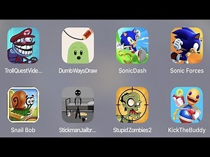 Troll Quest Video,Dumb Ways Draw,Sonic Dash,Sonic Forces,Snail Bob,Stickman Jailbreak,SZ 2