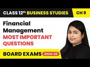 Financial Management - Most Important Questions | Class 12 Business Studies Ch 9 | CBSE 2025-26