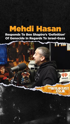 218K views · 5.9K reactions |  Mehdi Hasan weighs in on Ben Shapiro’s comments about the definition of ‘genocide’ in relation to the Israel-Gaza war during his interview on The Breakfast Club. Tap into the full conversation on YouTube! | Breakfast Club | Facebook
